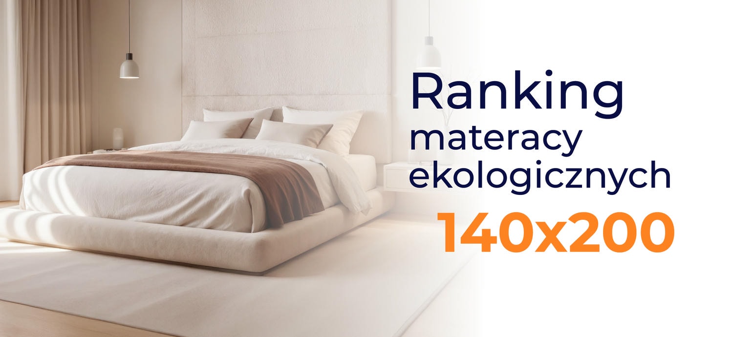 Ranking materacy ekologicznych 140x200 - top 10 modeli