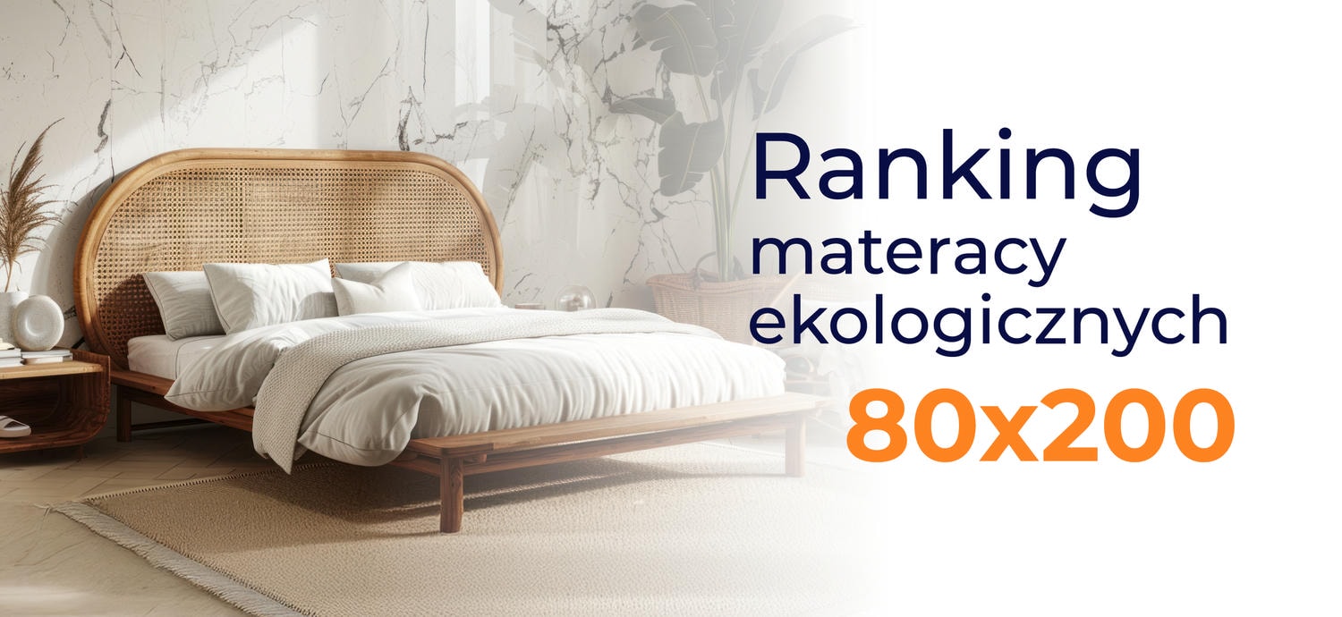 Ranking materacy ekologicznych 80x200 - top 10 modeli