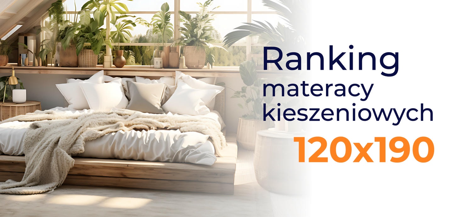 Ranking materacy kieszeniowych 120x190 - top 10 modeli