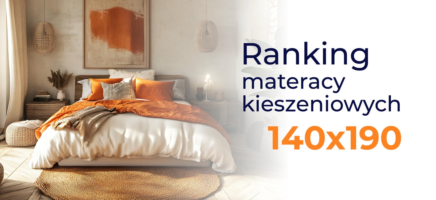 Ranking materacy kieszeniowych 140x190 - top 10 modeli