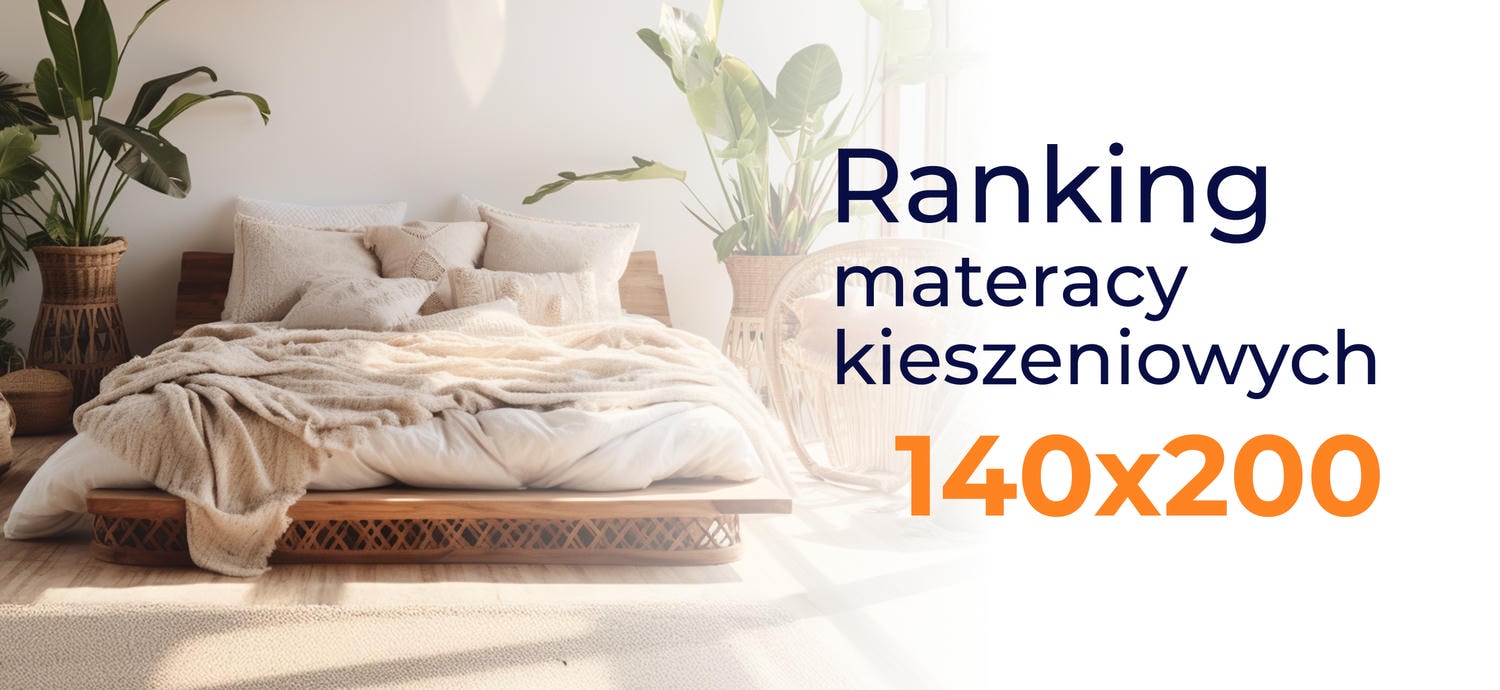 Ranking materacy kieszeniowych 140x200 - top 10 modeli