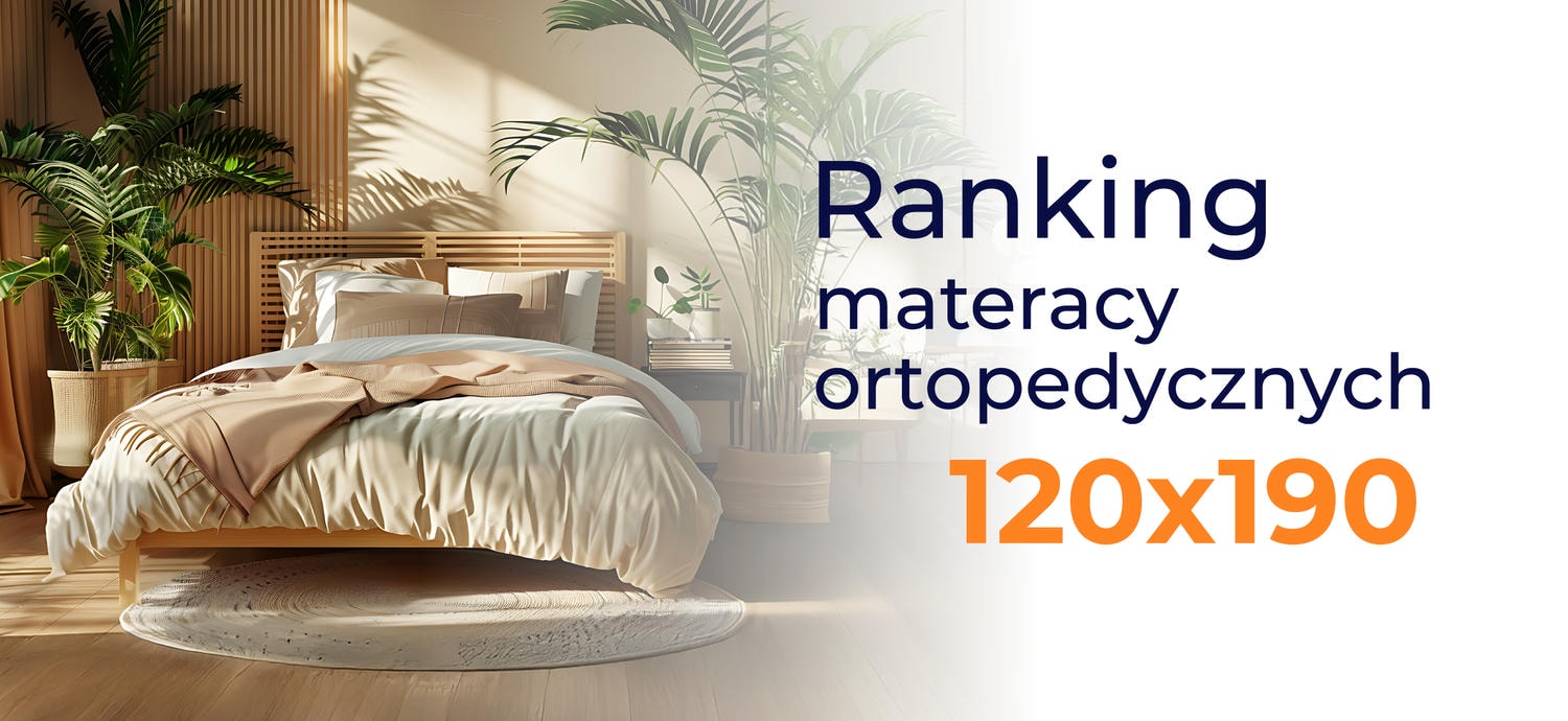 Ranking materacy ortopedycznych 120x190 - top 10 modeli