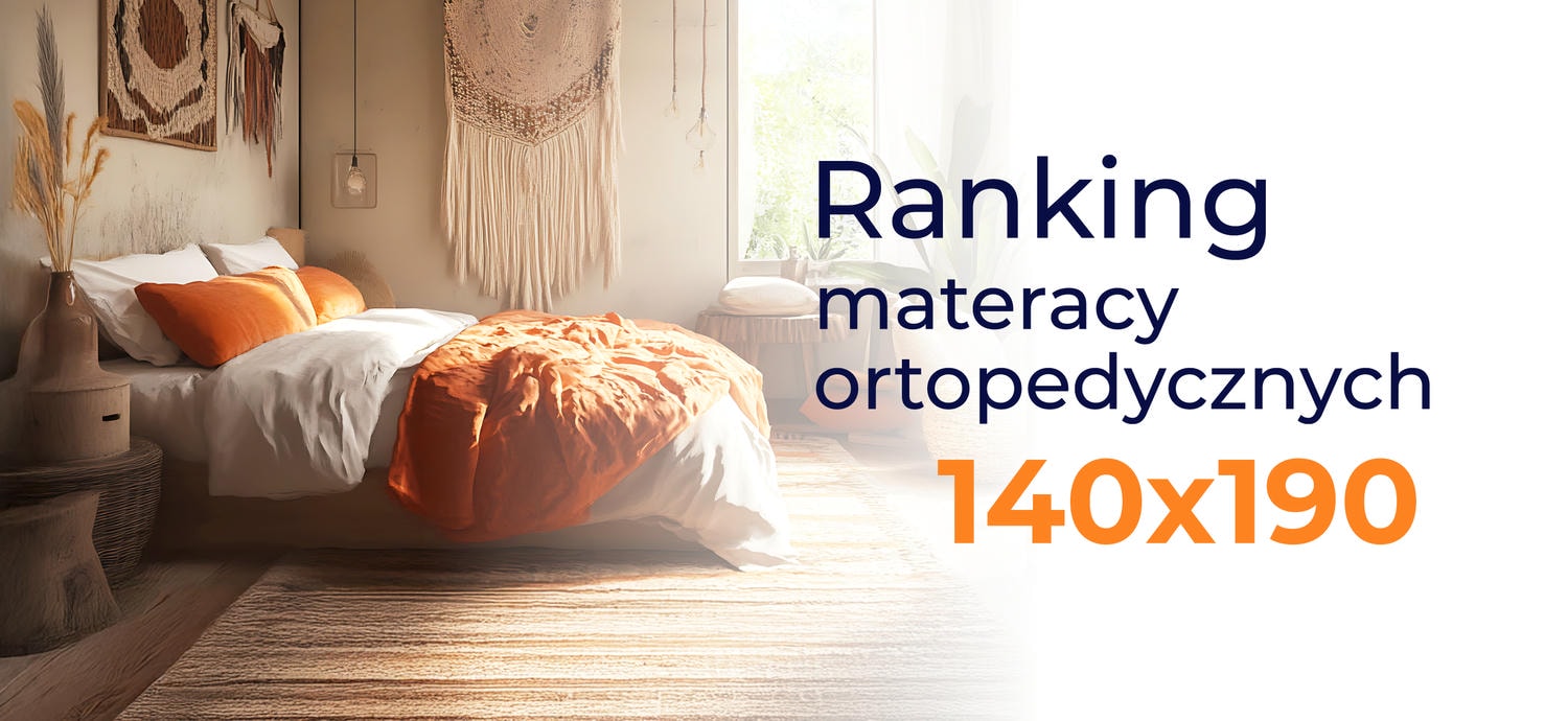 Ranking materacy ortopedycznych 140x190 - top 10 modeli