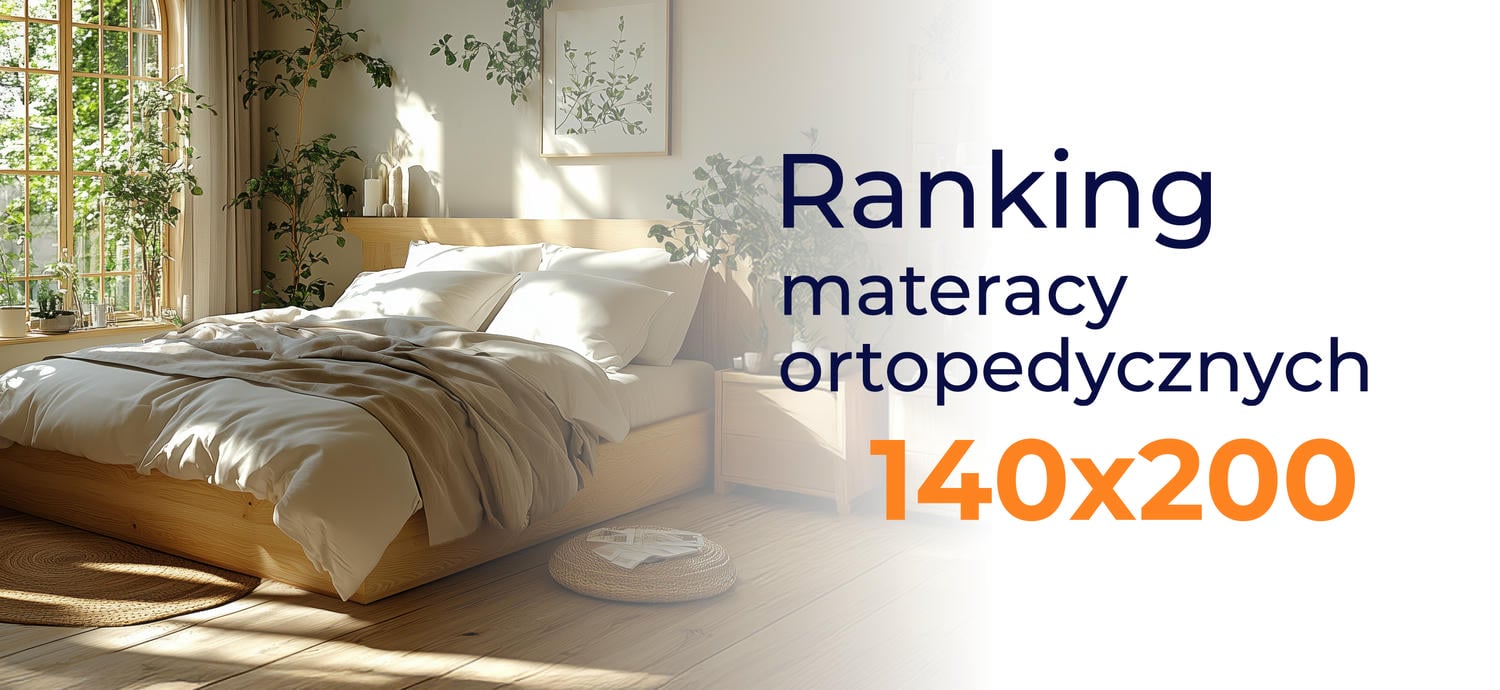 Ranking materacy ortopedycznych 140x200 - top 10 modeli