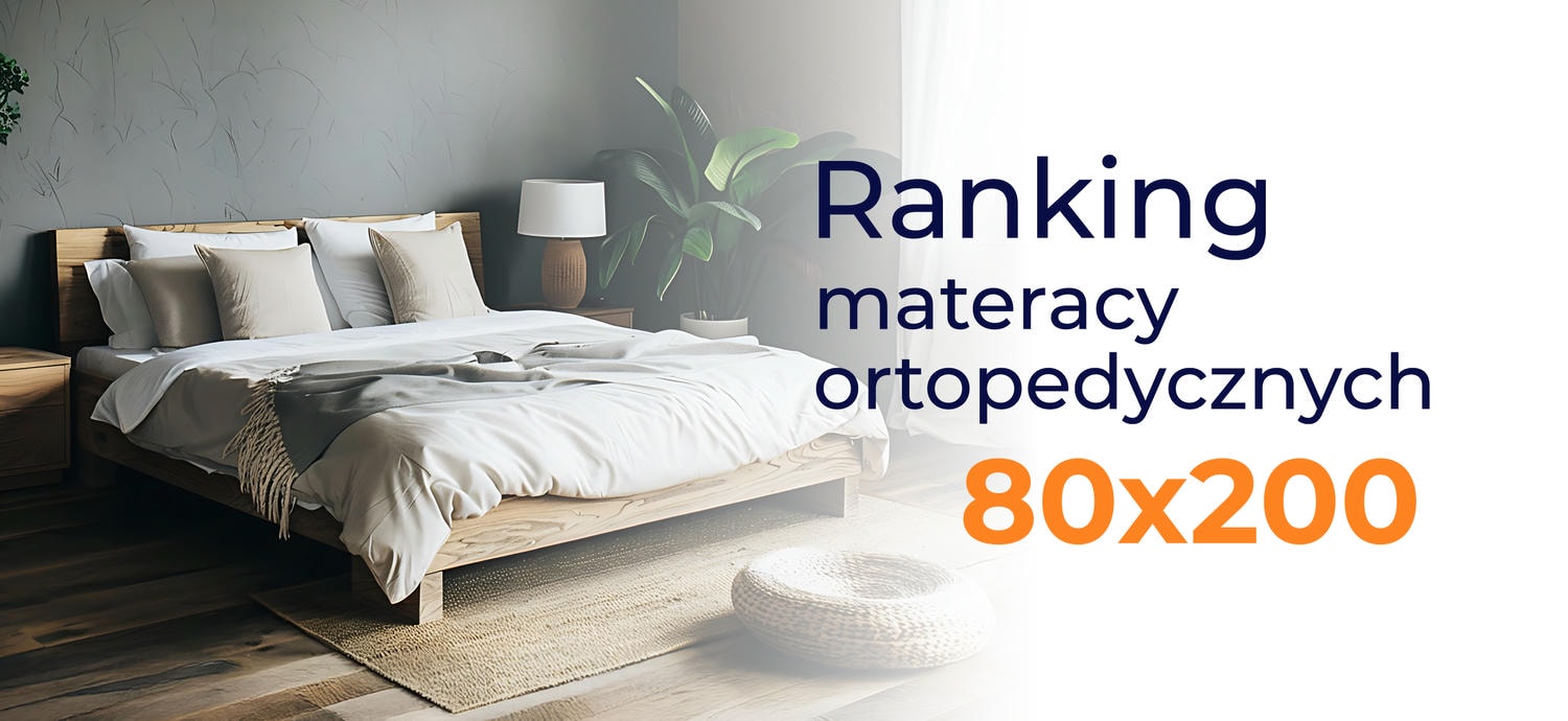 Ranking materacy ortopedycznych 80x200 - top 10 modeli