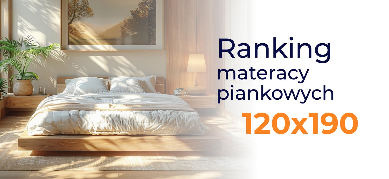 Ranking materacy piankowych 120x190 - top 10 modeli