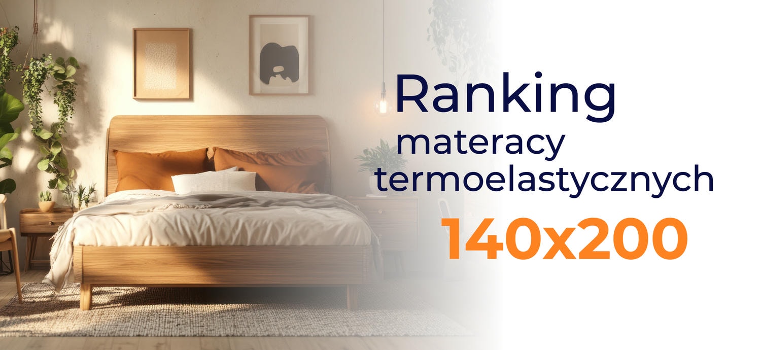 Ranking materacy termoelastycznych 140x200 - top 10 modeli
