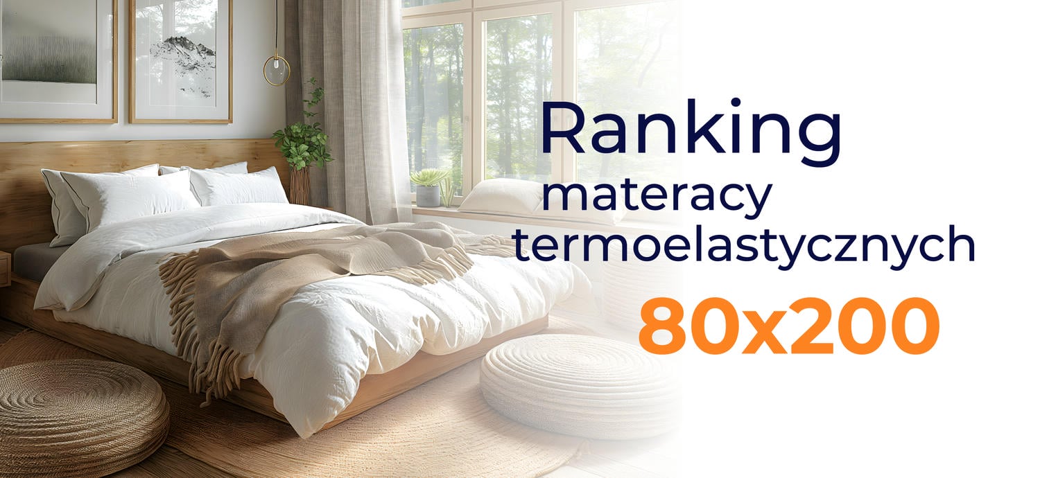 Ranking materacy termoelastycznych 80x200 - top 10 modeli