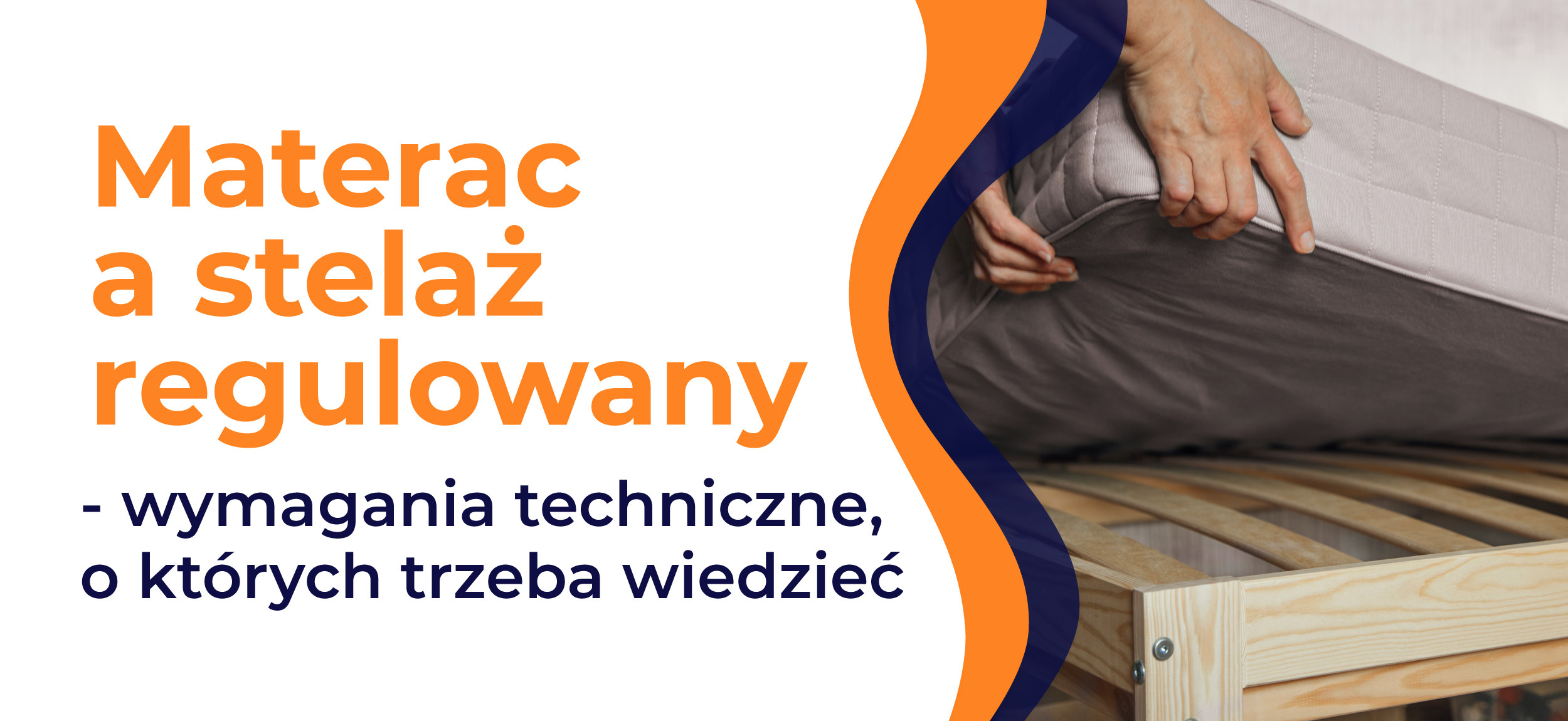 Materac a stelaż regulowany - wymagania techniczne, o których trzeba wiedzieć